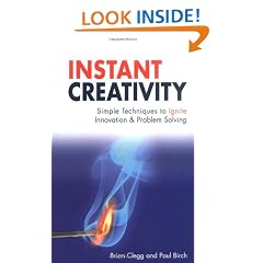 Instant Creativity: Simple Techniques to Ignite Innovation and Problem Solving