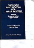 Subspace identification for linear systems : theory, implementation, applications