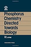 Phosphorus chemistry directed towards biology : lectures presented at the International Symposium on Phosphorus Chemistry Directed Towards Biology, Burzenin, Poland 25-28 September 1979: [organised by