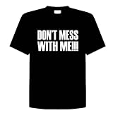 DON'T MESS WITH ME!!! Funny T-Shirt Novelty Kitchen, Cooking, Chef, Adult Tee Shirt Size (L) Large; Great Gift Idea for Mens, Youth, Teens, & Adults