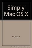 Simply Mac OS X : a complete guide to Mas OS X