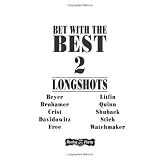 Bet With the Best 2: Longshots ~ Steven Davidowitz