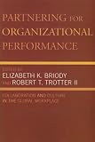 Partnering for Organizational Performance: Collaboration and Culture in the Global Workplace