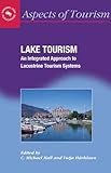 Lake Tourism : an integrated approach to lacustrine tourism systems