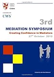3rd Mediation Symposium : creating confidence in mediators, 27th October 2010