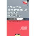 A nouveaux consommateurs, nouveau marketing - Zoom sur le conso'battant