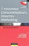 A nouveaux consommateurs, nouveau marketing - Zoom sur le conso'battant