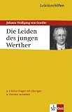 Lekt&uuml;rehilfen Die Leiden des jungen Werther - Ausf&uuml;hrliche Inhaltsangabe und Interpretation - Inklusive Abitur-Fragen mit L&ouml;sungen - Johann Wolfgang von Goethe