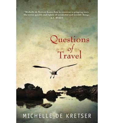[Questions of Travel] (By: Michelle de Kretser) [published: March, 2013]