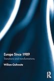 Europe since 1989 : transitions and transformations