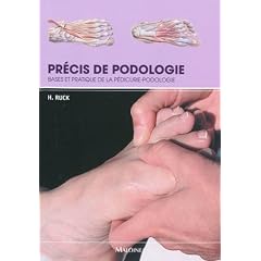 Pr�cis de podologie : Bases et pratique de la p�dicurie-podologie