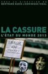 La cassure: L'�tat du monde 2013