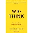 We-Think: Mass innovation, not mass production ~ Charles Leadbeater 