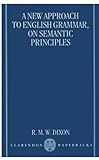 A new approach to English grammar, on semantic principles