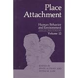 Place Attachment (Human Behavior and Environment) ~ Irwin Altman