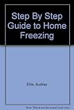 Step by step guide to home freezing