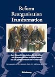 Reform, Reorganisation, Transformation: Zum Wandel in den deutschen Streitkr�ften von den preu�ischen Heeresreformen bis zur Transformation der Bundeswehr - 