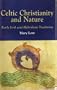 Celtic Christianity and Nature: Early Irish and Hebridean Traditions