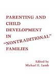 Parenting and Child Development in Nontraditional Families