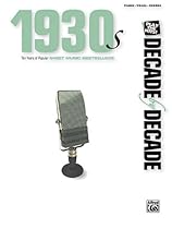 Decade By Decade 1930S Piano Vocal And Chords Decade By Decade 1930S Piano Vocal And Chords
