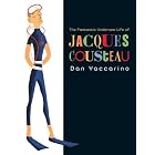 The Fantastic Undersea Life of Jacques Cousteau by Dan Yaccarino