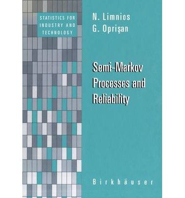 [(Semi-Markov Processes and Reliability )] [Author: Nikolaos Limnios] [Oct-2012]
