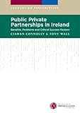 Public private partnerships in Ireland : benefits, problems and critical success factors