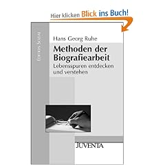 Methoden der Biografiearbeit: Lebensspuren entdecken und verstehen