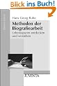 Methoden der Biografiearbeit: Lebensspuren entdecken und verstehen