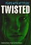 Twisted (Plays with Attitude)