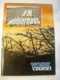 In the wilderness : a course in five parts