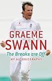 Picture of Graeme Swann: The Breaks are Off - My Autobiography