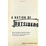 A Nation of Outsiders: How the White Middle Class Fell in Love with Rebellion in Postwar America