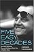 Five Easy Decades: How Jack Nicholson Became the Biggest Movie Star in Modern Times by Dennis McDougal