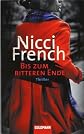Bis zum bitteren Ende: Thriller (ger)