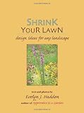 Shrink Your Lawn: Design ideas for any landscape