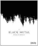 Black metal : beyond the darkness