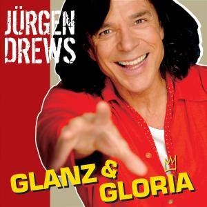 Jürgen Drews - Glanz & Gloria - Zortam Music