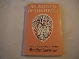 An oratory of the heart : daily readings with Brother Lawrence of the Resurrection