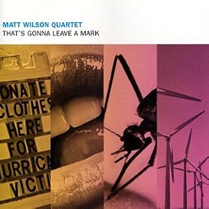 Matt Wilson That's Gonna Leave A Mark cover 
