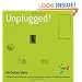 Unplugged: How Less Is More, Chaos Is Order and Grey Is the New Black in the Quest for Happiness and Success