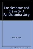 The elephants and the mice : a Panchatantra story