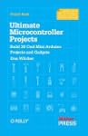 Ultimate Microcontroller Projects: Bu...