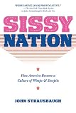 Sissy Nation: How America Became a Culture of Wimps & Stoopits
