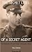 The Secret Lives Of A Secret Agent: The Mysterious Life and Times of Alexander Wilson