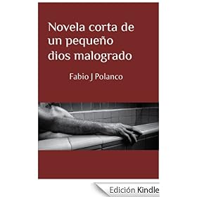Novela corta de un peque�o dios malogrado
