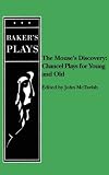 The Mouse's discovery : chancel plays for young and old
