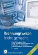 Rechnungswesen leicht gemacht: Buchf�hrung und Bilanz nicht nur f�r Juristen, Betriebs- und Volkswirte und Studierende an Fachhochschulen und Berufsakademien