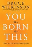 You Were Born for This: Five Keys to a Life of Predictable Miracles