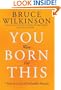 You Were Born for This: Seven Keys to a Life of Predictable Miracles